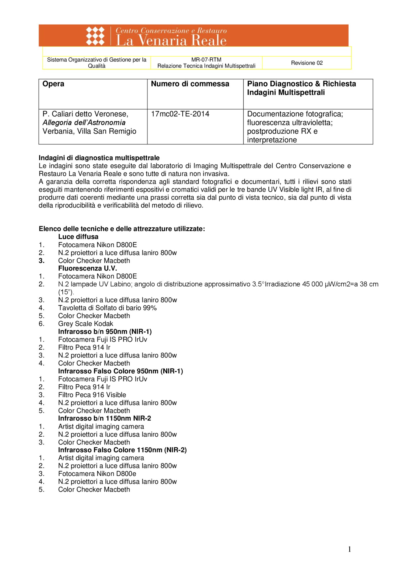 Technical Report on Multispectral Investigations