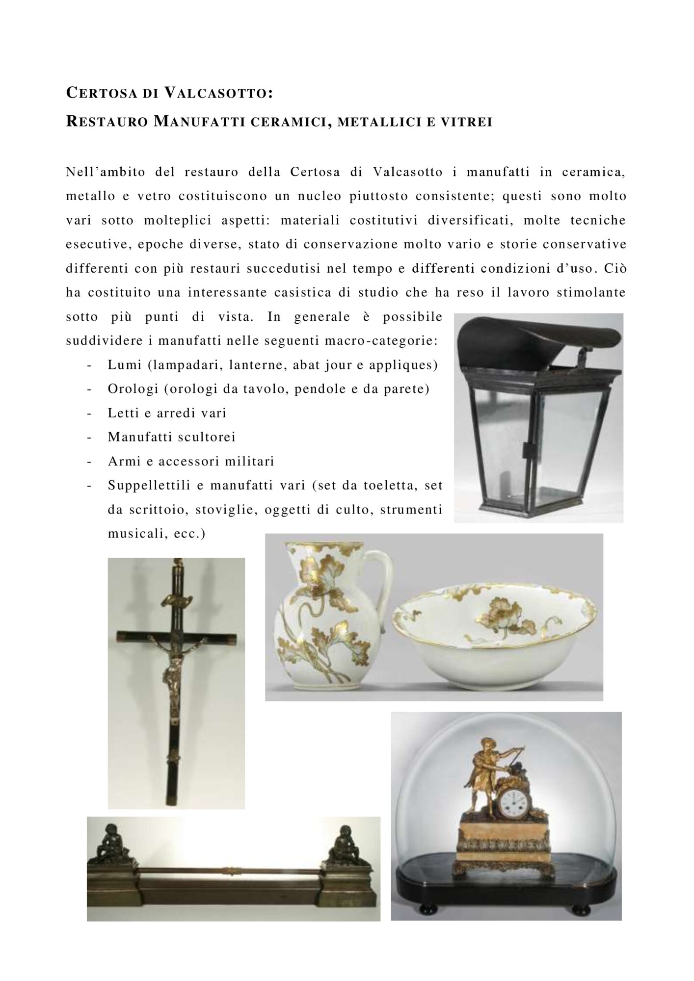 Relazione di restauro complessiva arredi metalli, ceramica e vetri Valcasotto
