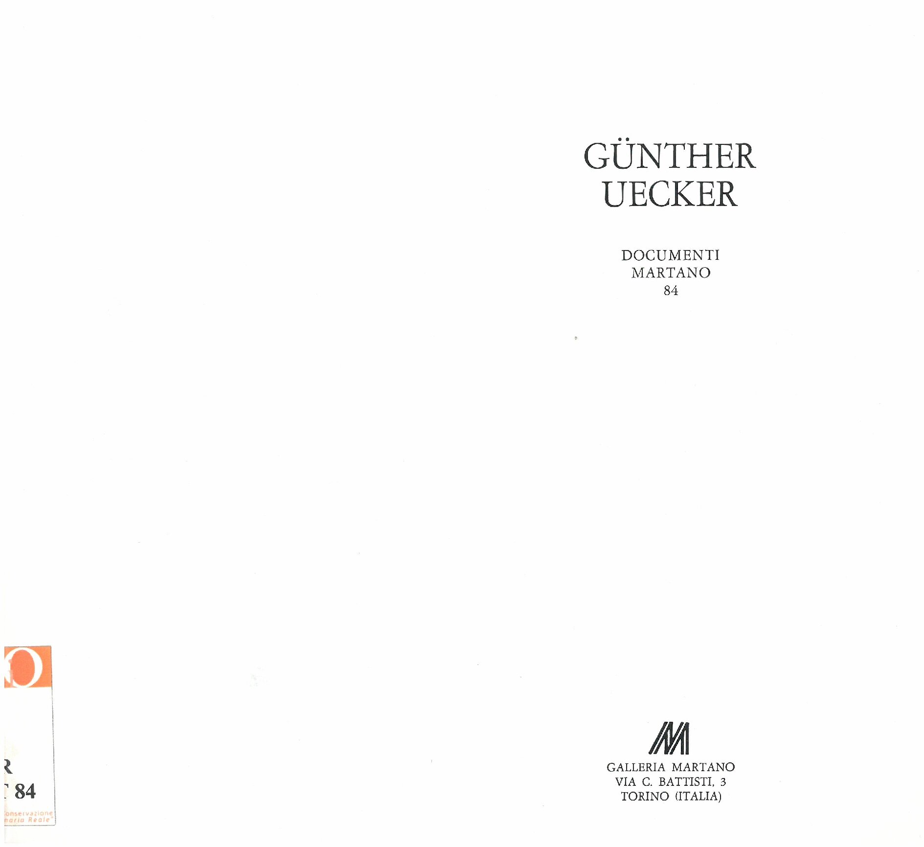 1986, 4 ottobre – 15 novembre
GUNTHER UECKER
Catalogo Documenti Martano/due, n. 84
Con testi dell’ Autore e bio-bibliografia.