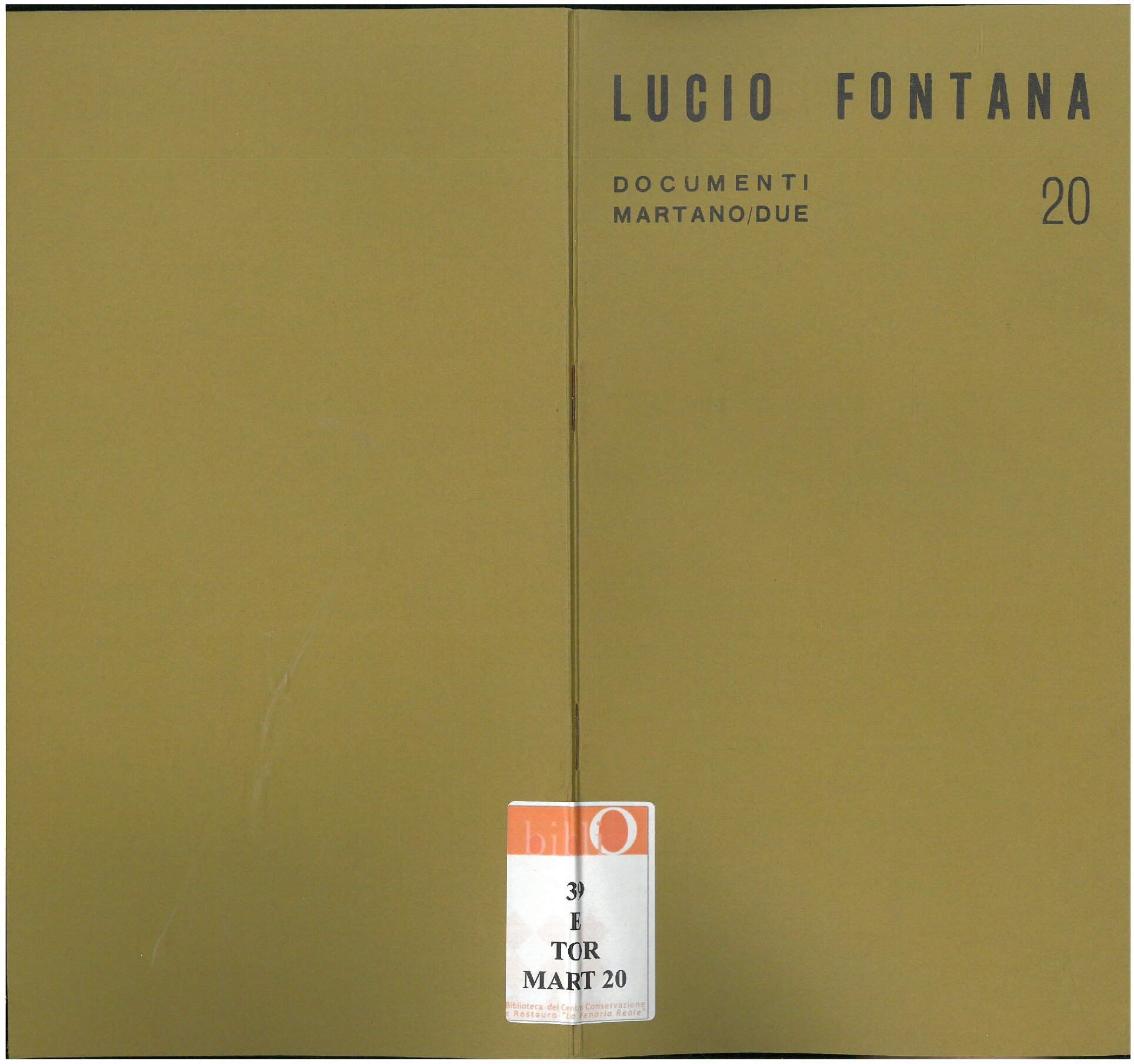 1969, ottobre - novembre
LUCIO FONTANA
Catalogo Documenti Martano/due, n. 20
Con una antologia di scritti