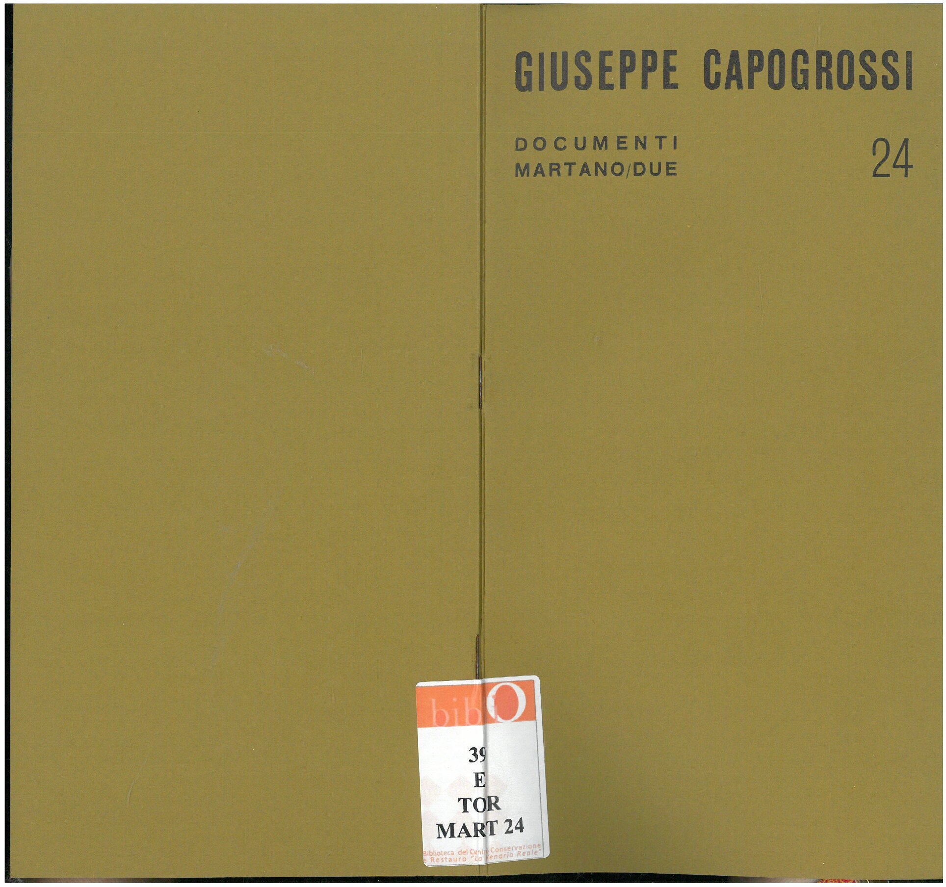 1970, aprile - maggio
GIUSEPPE CAPOGROSSI
Catalogo Documenti Martano/due, n. 24
Con una antologia di scritti