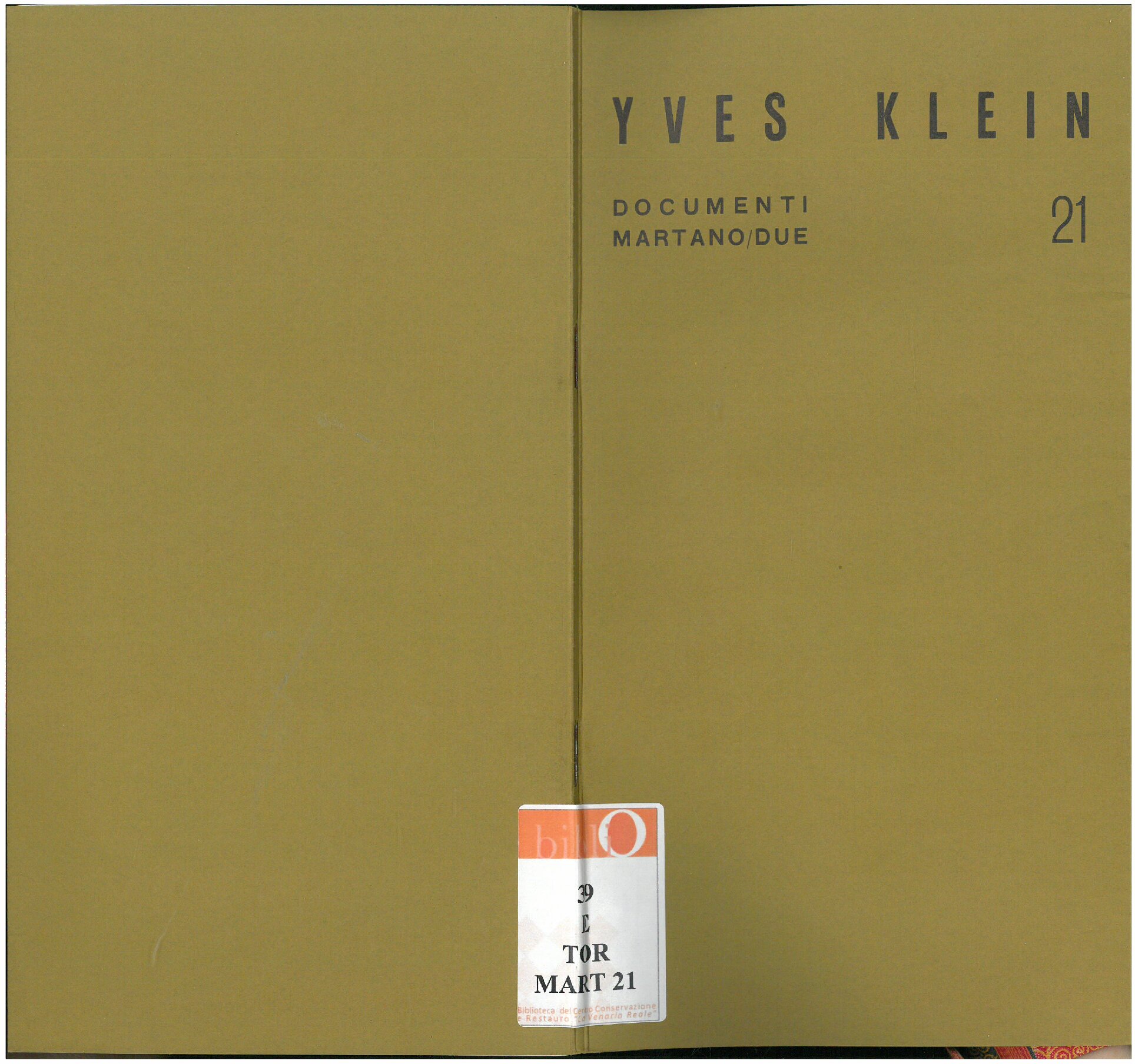 1969, novembre - dicembre
YVES KLEIN
Catalogo Documenti Martano/due, n. 21
scritti di Y. Klein, Pierre Restany, P. Wember.