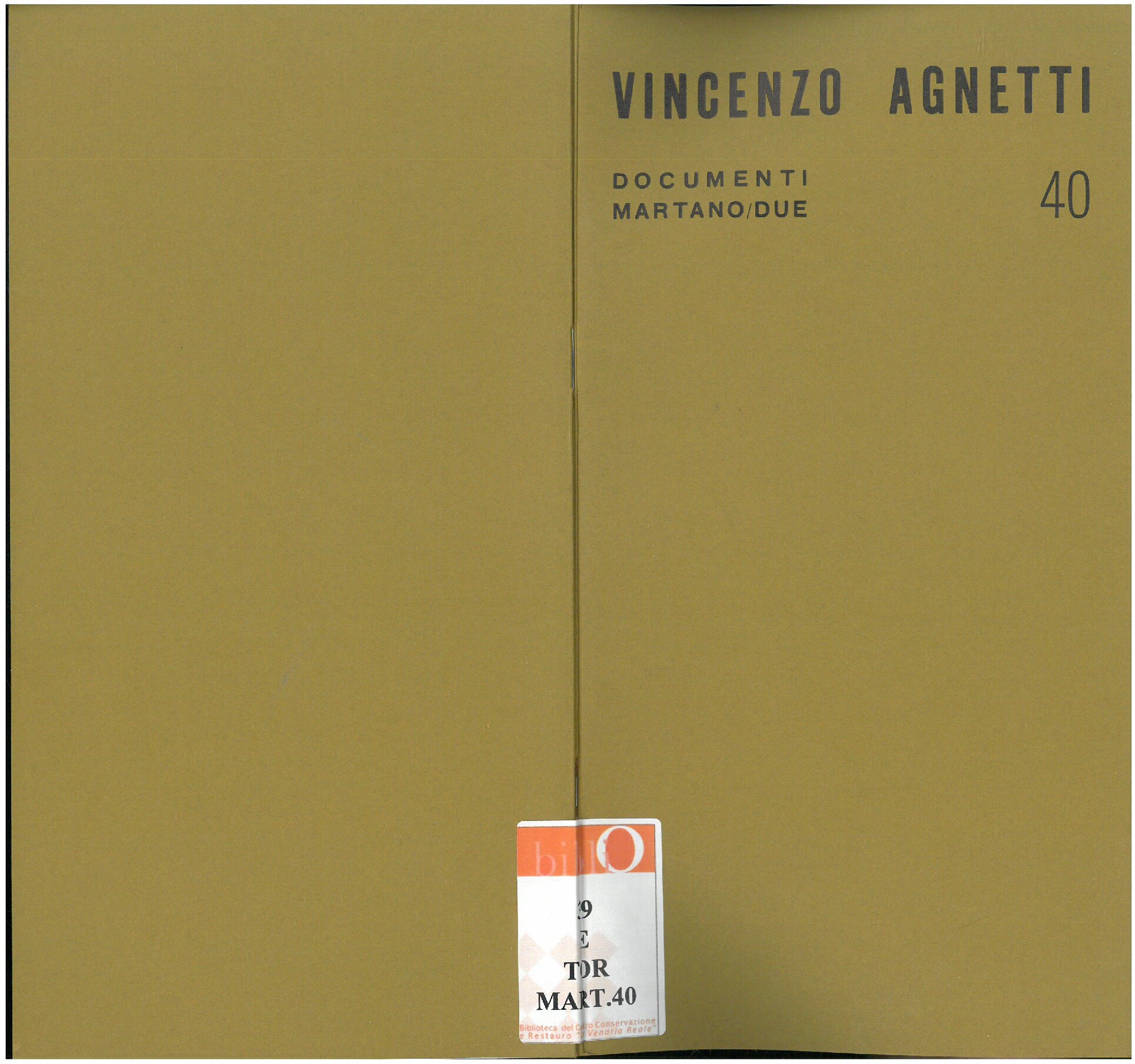1972, aprile
VINCENZO AGNETTI
Catalogo Documenti Martano/due, n. 40
con un lavoro dell’ Autore.