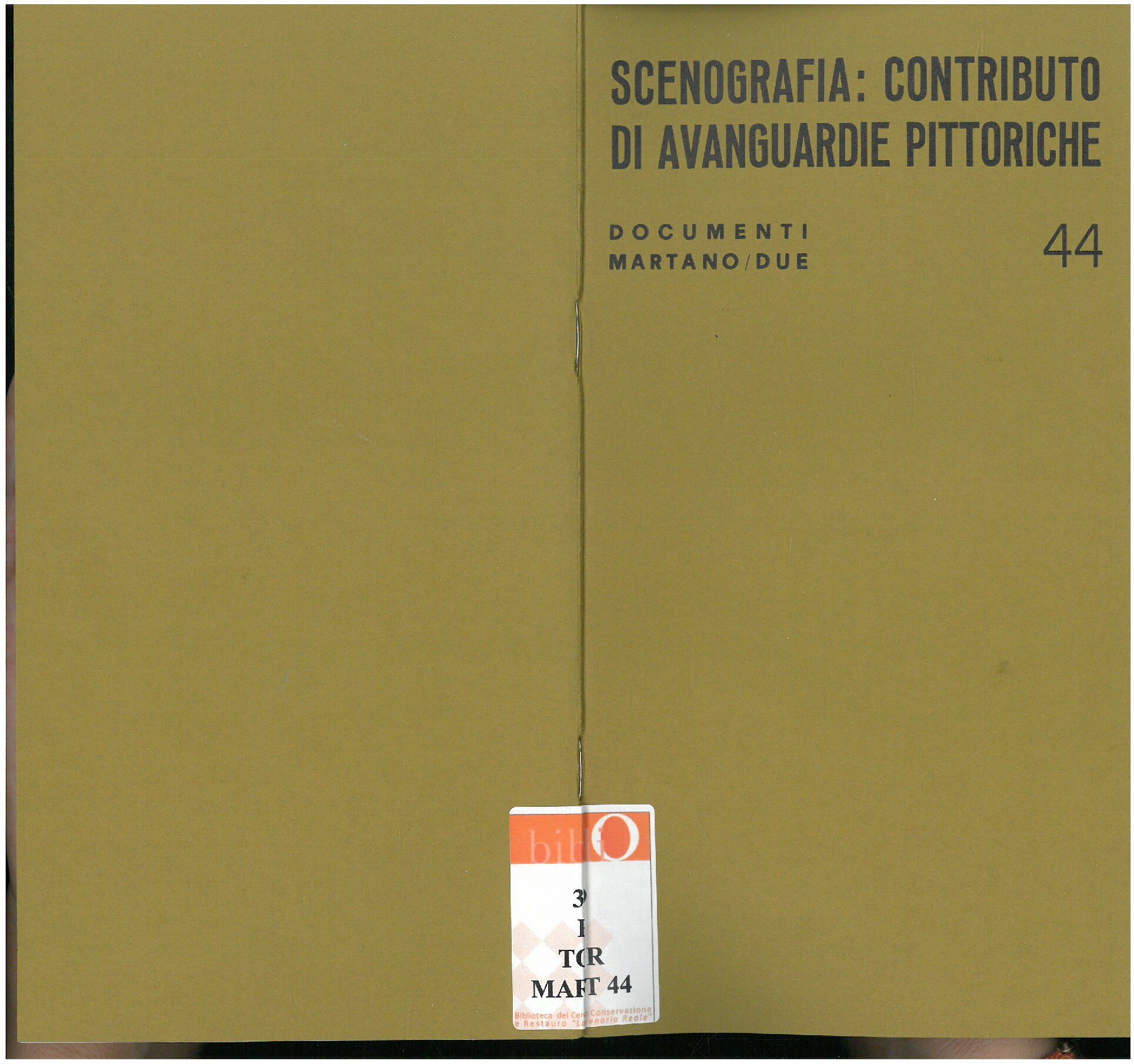 1973, 5 novembre
SCENOGRAFIA: CONTRIBUTO DI AVANGUARDIE PITTORICHE
Catalogo Documenti Martano/due, n. 44
Con una antologia di scritti.