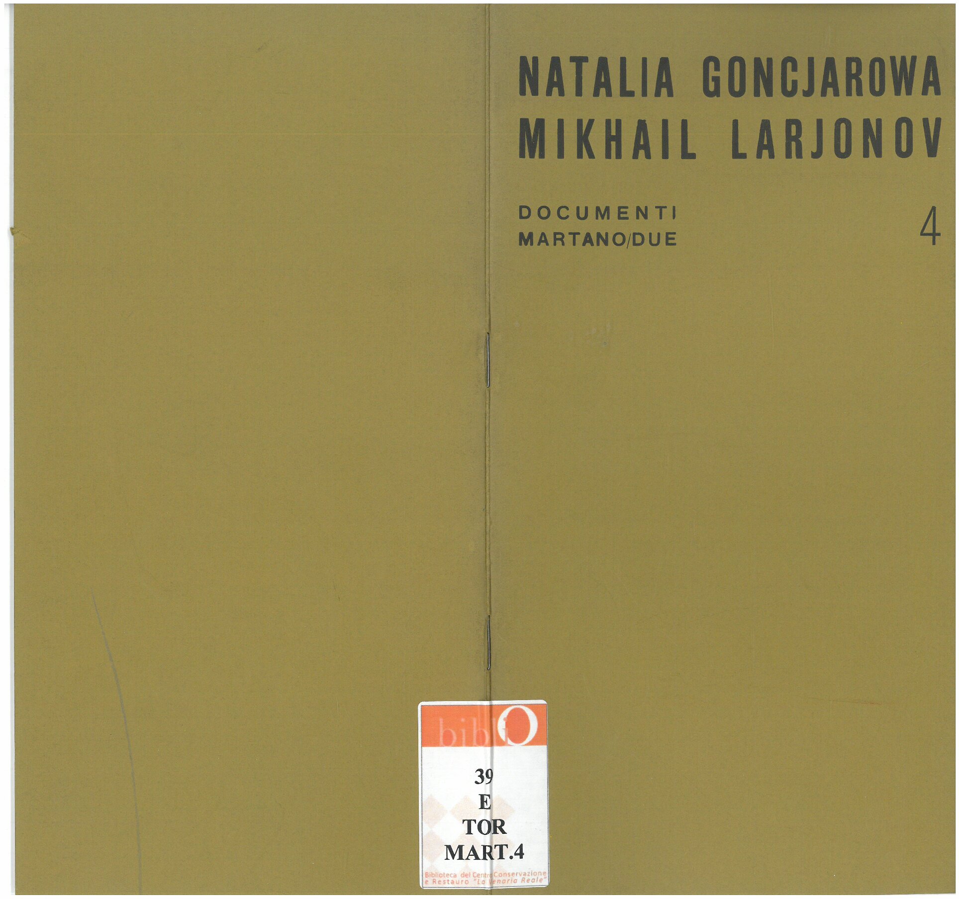 1968, febbraio
MICHAIL LARIONOV/NATALIA GONTCHAROVA
Catalogo Documenti Martano/due, n. 4
Testi di F.Passoni, A. Galvano