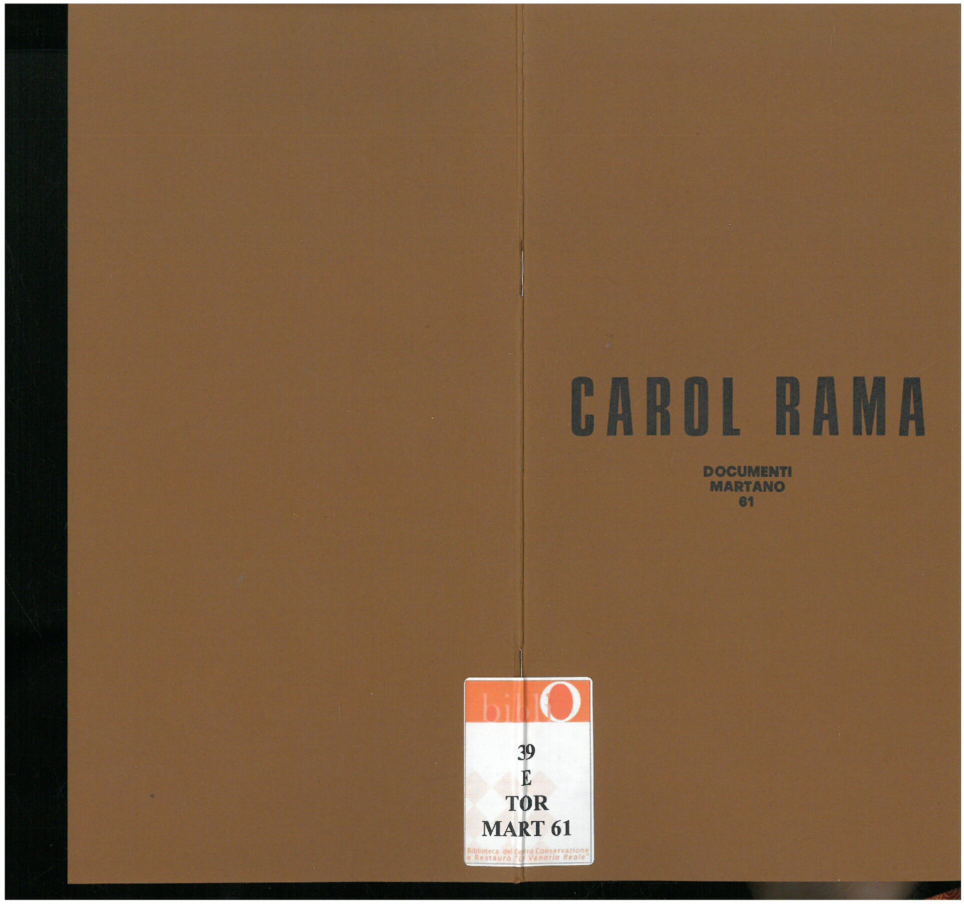 1979, 5 aprile 
Mostra di CAROL RAMA alla Galleria Martano
Catalogo Documenti Martano/due, n. 61
12 opere 1937 / 1941 e 7 opere 1978 / 1979
Con testi di M. Vallora, P. Fossati, A. Galvano.