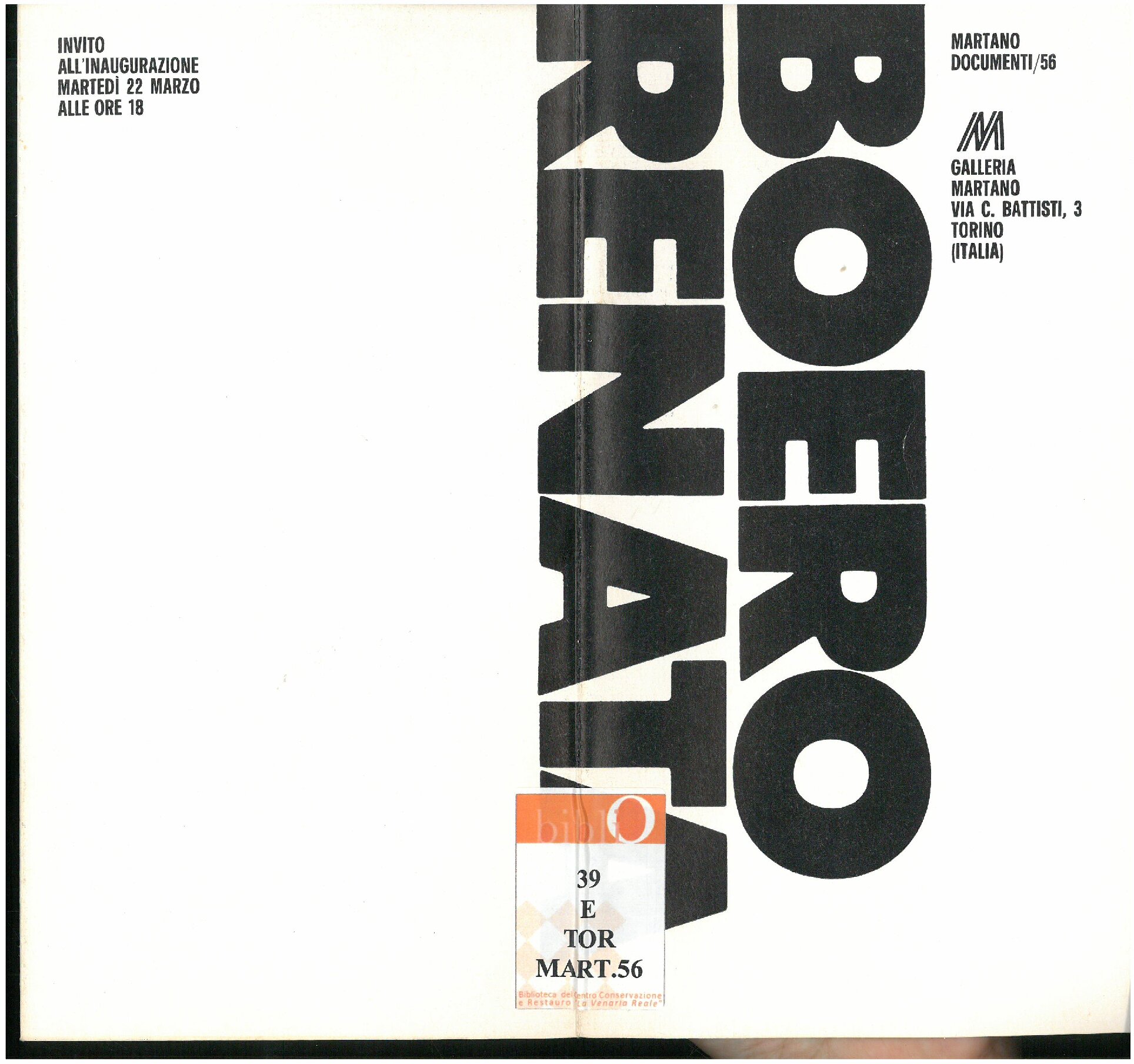 1977, 22 marzo – 10 aprile
RENATA BOERO / Mostra personale.
Catalogo Documenti Martano/due, n. 56
con un testo di Paolo Fossati e bio – bibliografia.
Edizione di un libro d’artista in tela ripiegata, 30 es.