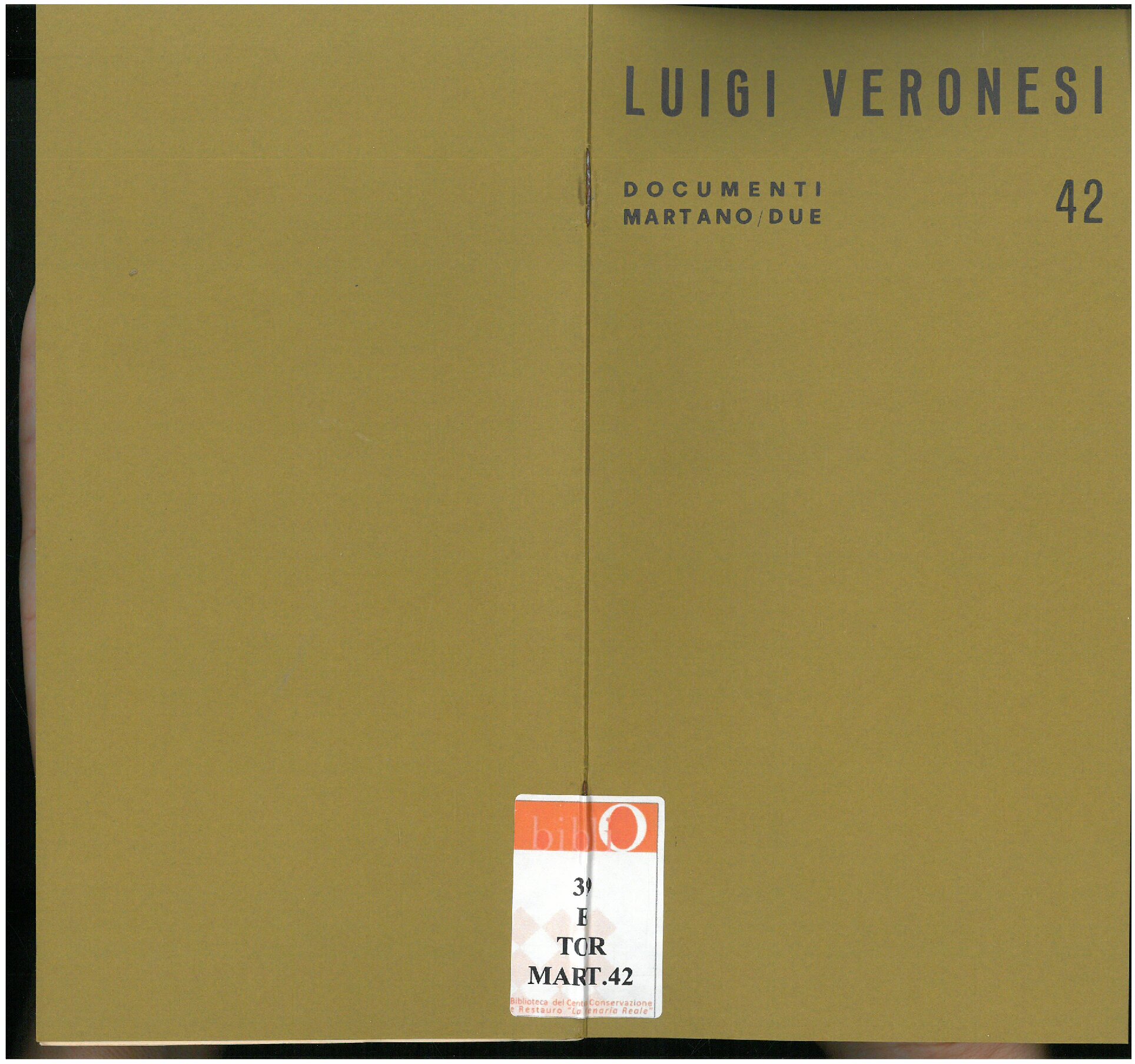 1972, maggio - giugno
LUIGI VERONESI
Catalogo Documenti Martano/due, n. 42
testi a cura di P. Fossati e L. Rognoni
