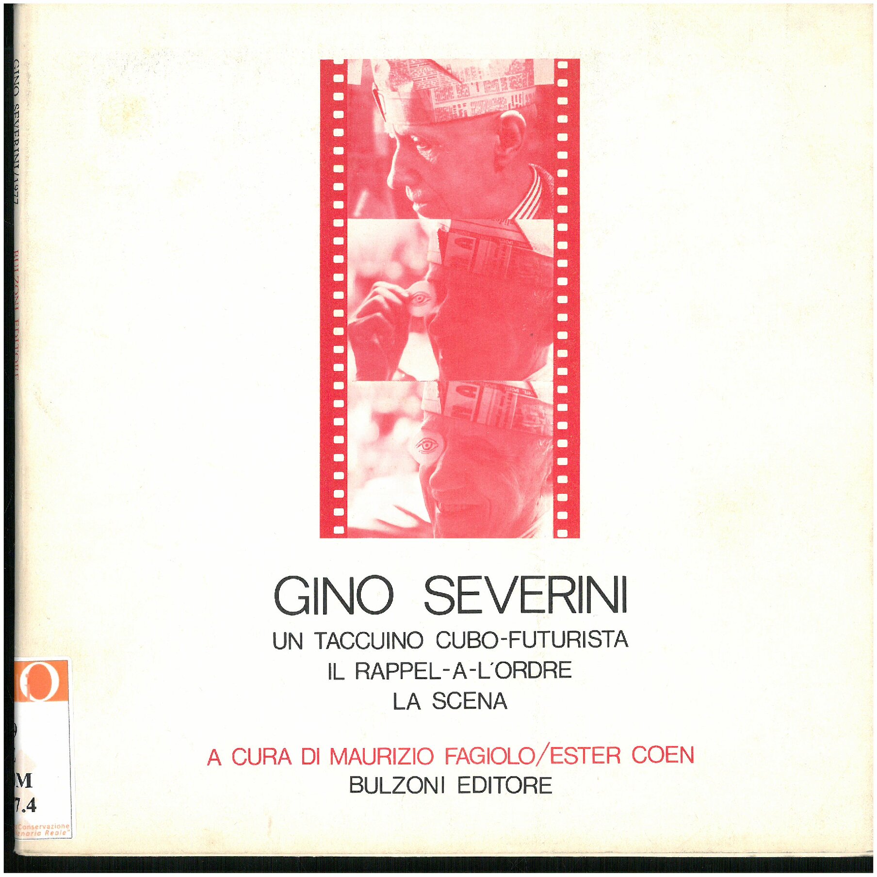 1978, 21 febbraio – 18 marzo
GINO SEVERINI / Un taccuino cubo - futurista, il rappe l- à - l’ ordre, La scena.
Edizione fuori collana a cura di Maurizio Fagiolo dell’Arco ed Ester Coen
Scansione della copertina del volume.
