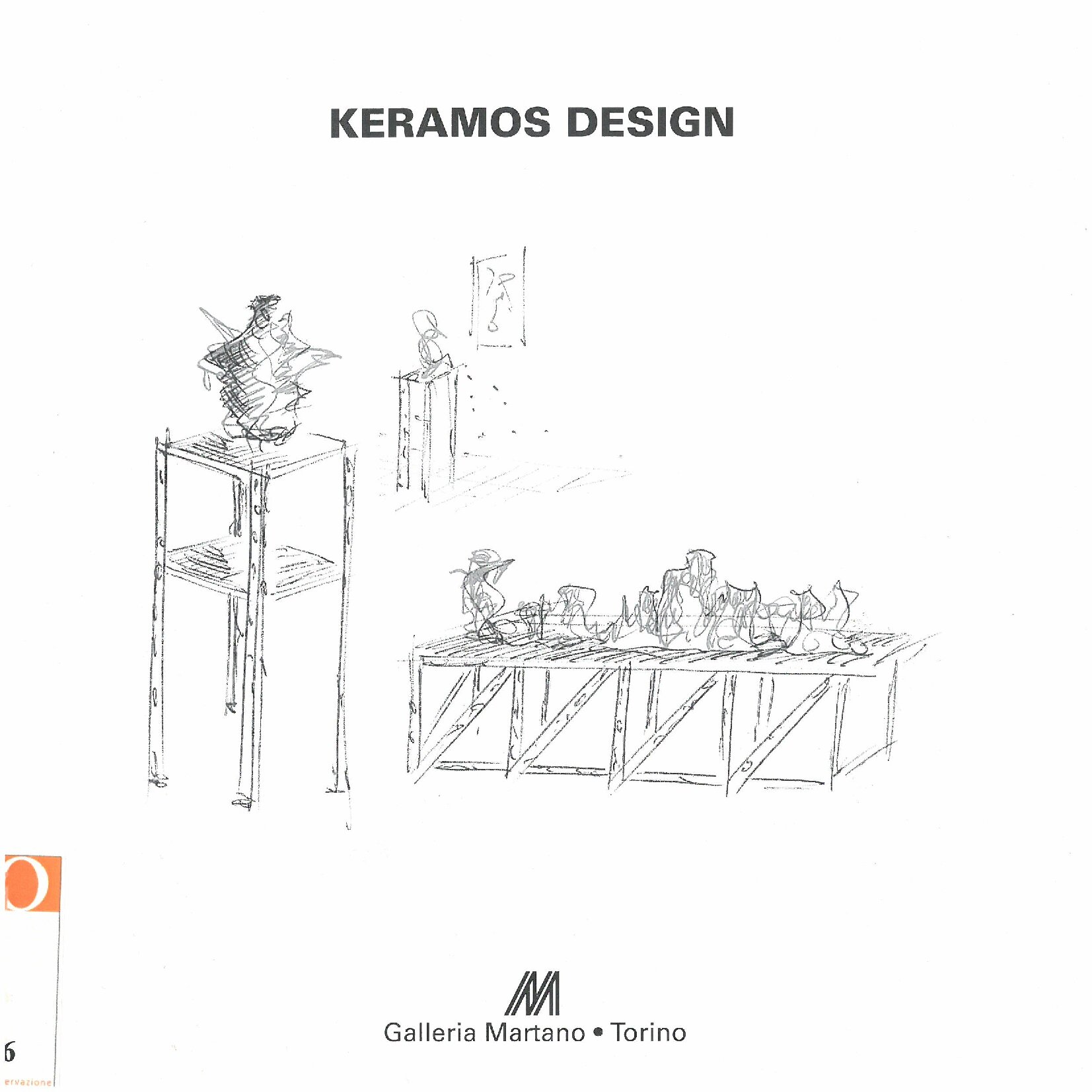 1996, 7 December – 28 February, 1997KERAMOS DESIGN / terracotta, majolica, Italian porcelainCatalogue with a text by Enzo Biffi Gentili and biographical notes, ill. coloriScan of the cover.