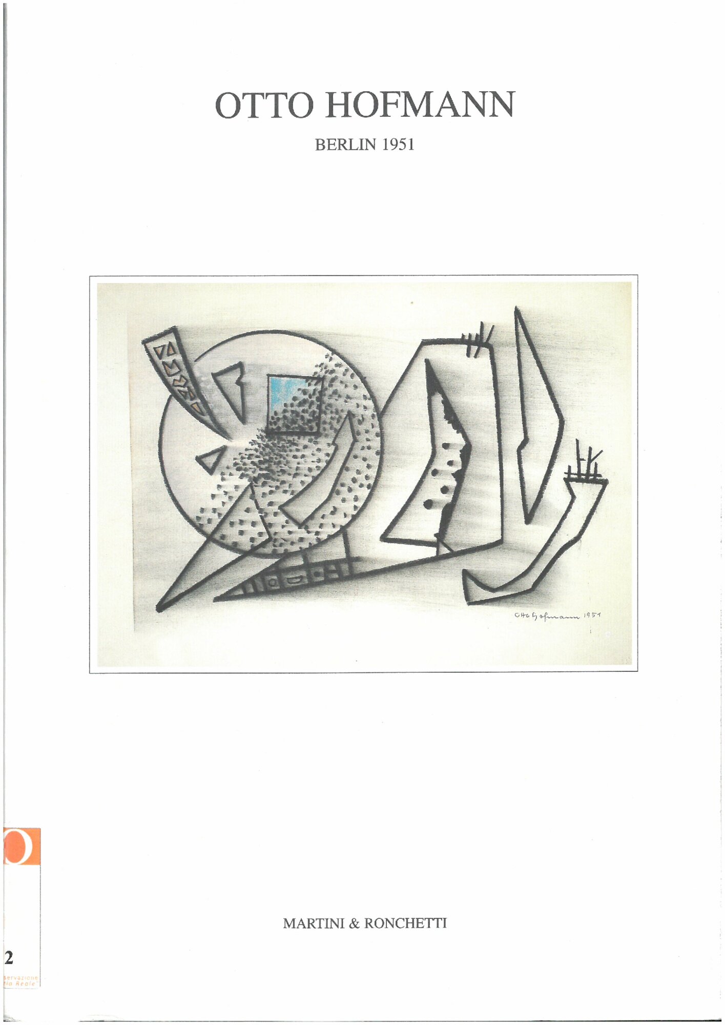 2001, 20 September – 2 NovemberOTTO HOFMAN / ‘Berlin 1951’Catalogue edited by Giovani Battista Martini and Alberto Ronchetti, containing a reproduction of all the works on display and accompanied by a critical text by Markus Krause and bio-bibliographic apparatus illustrated by images and archival documents. Exhibition organized in collaboration with the Goethe Institut of Turin.Photocopy of the cover of the volume.