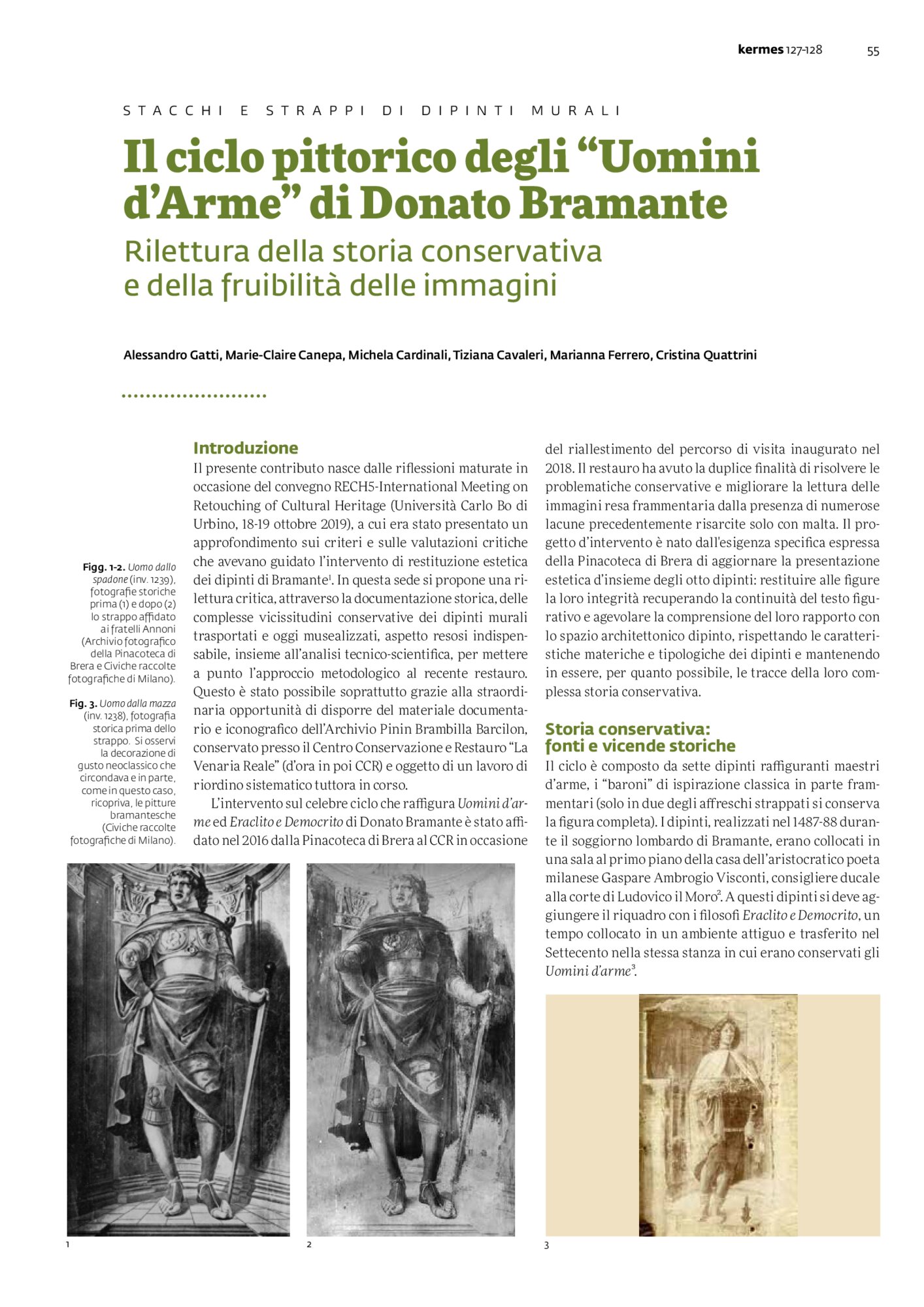 A. Gatti, M.C. Canepa, M. Cardinali, T. Cavaleri, M. Ferrero, C. Quattrini, Il ciclo pittorico degli Uomini d'arme di Donato Bramante. Rilettura della storia conservativa e della fruibilità delle immagini, in «Kermes», nn. 127-128, a. XXXV, luglio-dicembre 2022, pp. 49-55