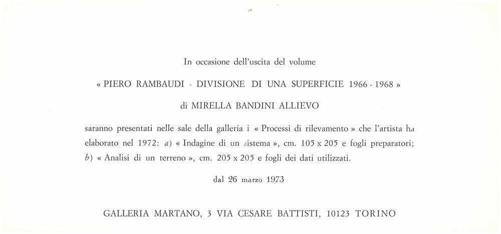 1973, 26 marzo 
PIERO RAMBAUDI  -  DIVISIONE DI UNA SUPERFICE  1966 - 1968
A cura di Mirella Bandini Allievo
Biglietto d’invito