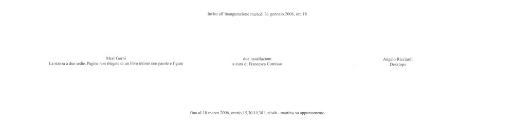 Neri Gorni by Angelo Ricciardi. January - March 2006